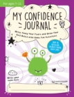 My Confidence Journal : Scribble Away Your Worries and Have Fun With Some Confidence-Boosting Activities - Book