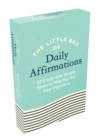 The Little Box of Daily Affirmations : 52 Cards with Simple Steps to Help You Set Your Intentions - Book