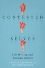 Contested Selves : Life Writing and German Culture - eBook
