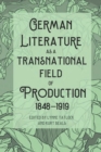 German Literature as a Transnational Field of Production, 1848-1919 - eBook