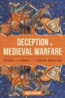 Deception in Medieval Warfare : Trickery and Cunning in the Central Middle Ages - eBook