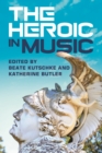 The Heroic in Music - eBook