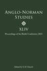 Anglo-Norman Studies XLIV : Proceedings of the Battle Conference 2021 - eBook