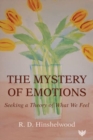 The Mystery of Emotions : Seeking a Theory of What We Feel - Book
