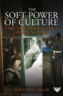The Soft Power of Culture : Art, Transitional Space, Death and Play - Book
