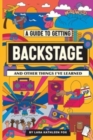 A Guide To Getting Backstage (And Other Things I've Learned) - Book