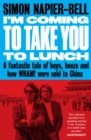 I'm Coming to Take You to Lunch : A fantastic tale of boys, booze and how Wham! were sold to China - eBook