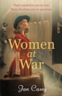 Women at War : A heart-wrenching WW2 historical novel that you won't be able to put down in 2024, from the author of The Women of Waterloo Bridge. - Book
