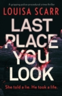 Last Place You Look : A gripping police procedural crime thriller - Book