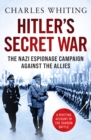 Hitler's Secret War : The Nazi Espionage Campaign Against the Allies - Book