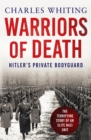 Warriors of Death : The Final Battles of Hitler’s Private Bodyguard, 1944-45 - Book