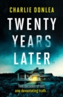 Twenty Years Later : An unputdownable cold case murder mystery with a jaw dropping finale - Book