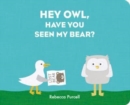 Hey Owl, Have You Seen My Bear? - Book