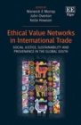 Ethical Value Networks in International Trade : Social Justice, Sustainability and Provenance in the Global South - eBook