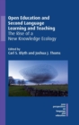 Open Education and Second Language Learning and Teaching : The Rise of a New Knowledge Ecology - Book