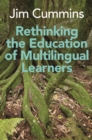 Rethinking the Education of Multilingual Learners : A Critical Analysis of Theoretical Concepts - eBook
