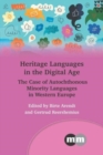 Heritage Languages in the Digital Age : The Case of Autochthonous Minority Languages in Western Europe - Book