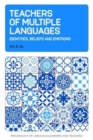 Teachers of Multiple Languages : Identities, Beliefs and Emotions - Book
