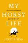 My Horsy Life : An Unconventional Equine Memoir - Book