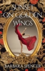 Sunset on Golden Wings : Sequel to The Year the Swans Came - Book