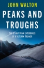 Peaks and Troughs : The Up and Down Experiences of a Veteran Trekker - Book