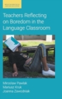 Teachers Reflecting on Boredom in the Language Classroom - Book