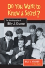 Do You Want to Know a Secret? : The Autobiography of Billy J. Kramer - Book
