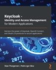 Keycloak - Identity and Access Management for Modern Applications : Harness the power of Keycloak, OpenID Connect, and OAuth 2.0 protocols to secure applications - eBook