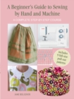 A Beginner's Guide to Sewing by Hand and Machine : A Complete Step-by-Step Course - Book
