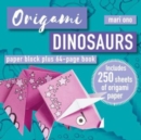 Origami Dinosaurs : Paper Block Plus 64-Page Book - Book