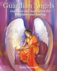 Guardian Angels : Guidance and Inspiration for Happiness and Healing - Book