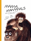 Mama Mammals : Reproduction and Birth in Mammals - Book