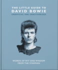 The Little Guide to David Bowie : Words of wit and wisdom from the Starman - Book