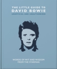The Little Guide to David Bowie : Words of wit and wisdom from the Starman - eBook