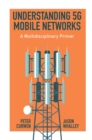 Understanding 5G Mobile Networks : A Multidisciplinary Primer - Book