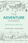 The Adventure Tourist : Being, Knowing, Becoming - Book