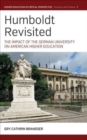 Humboldt Revisited : The Impact of the German University on American Higher Education - Book
