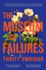 The Museum of Failures : Your Next Powerful Book Club Read - Book