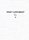 What I Love About Me : from the creators of the TikTok sensation What I Love About You - Book