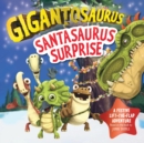 Gigantosaurus - Santasaurus Surprise : A Christmas lift-the-flap dinosaur adventure - Book