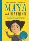 Maya And Her Friends - A story about tolerance and acceptance from Ukrainian author Larysa Denysenko : All proceeds will go to charities helping to protect the children of Ukraine - Book
