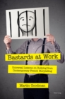 Bastards at Work : Universal Lessons on Bullying from Contemporary French Storytelling - eBook