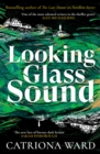 Looking Glass Sound : from the bestselling and award winning author of The Last House on Needless Street - Book