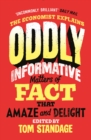 Oddly Informative : Matters of fact that amaze and delight - eBook