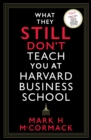 What They Still Don’t Teach You At Harvard Business School - Book