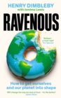 Ravenous : How to get ourselves and our planet into shape - Book