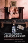 Ireland, Migration and Return Migration : The “Returned Yank” in the Cultural Imagination, 1952 to present - Book