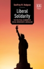 Liberal Solidarity : The Political Economy of Social Democratic Liberalism - eBook