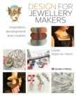 Design for Jewellery Makers : Inspiration, Development and Creation - Book