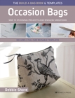 The Build a Bag Book: Occasion Bags (paperback edition) : Sew 15 Stunning Projects and Endless Variations; Includes 2 Full-Size Reusable Templates - Book